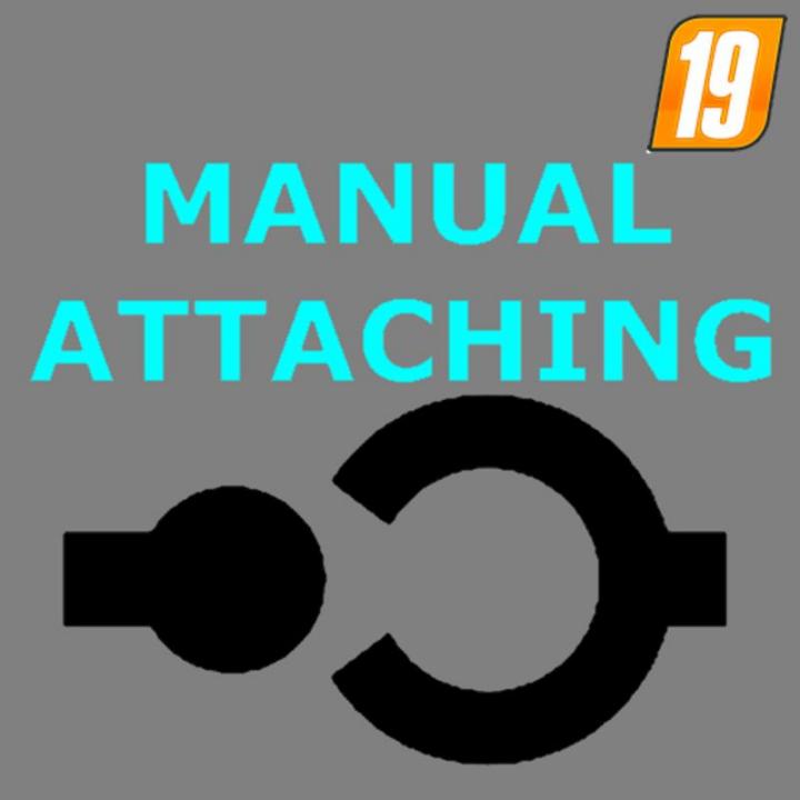 FS19 - Manual Attaching V1