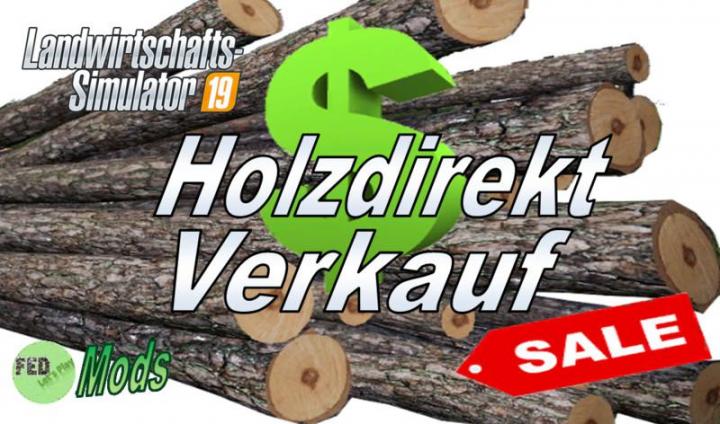 FS19 - Wood Directly Sale V2